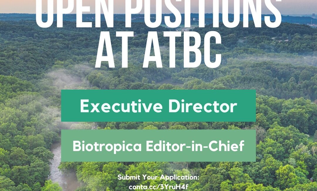 Open positions at ATBC: Executive Director and Biotropica Editor-in-Chief